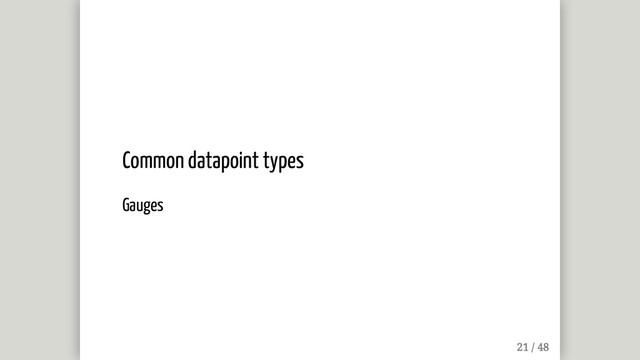 Common datapoint types
Gauges
