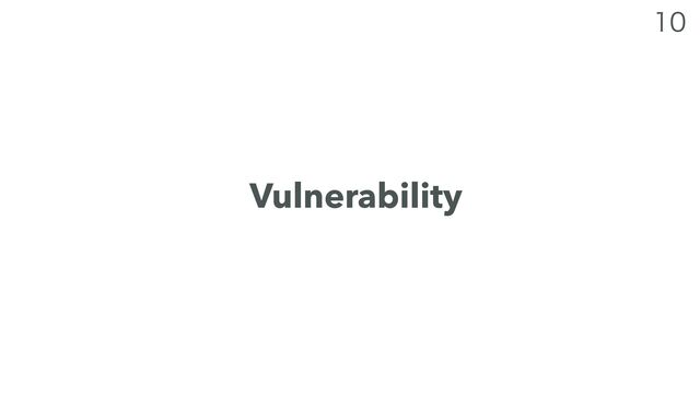 
Vulnerability
