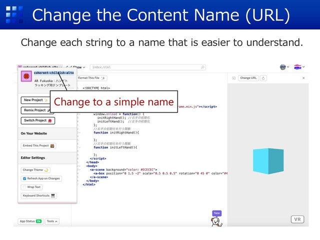 Change the Content Name (URL)
Change each string to a name that is easier to understand.
Change to a simple name
