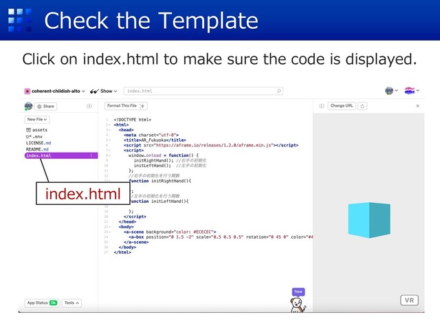 Check the Template
Click on index.html to make sure the code is displayed.
index.html
