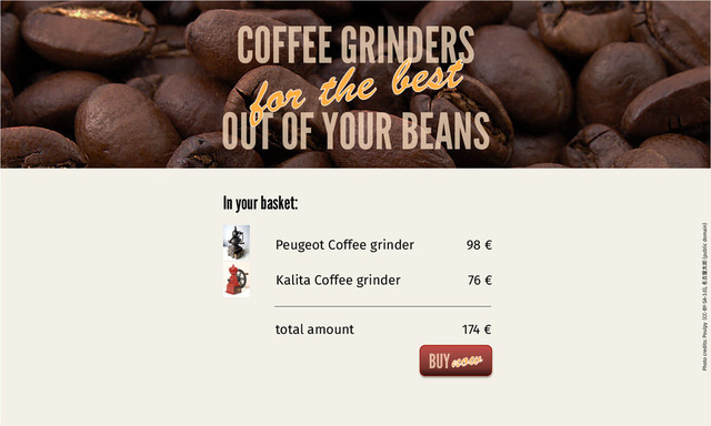 OUT OF YOUR BEANS
COFFEE GRINDERS
BUY
Peugeot Coffee grinder
Kalita Coffee grinder
98 €
76 €
In your basket:
total amount 174 €
