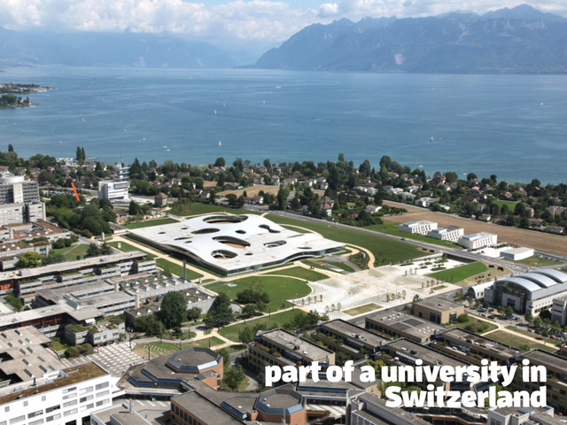 part of a university in
Switzerland
\
