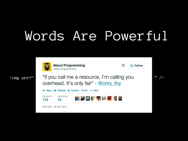 Words Are Powerful
<img src="%E2%80%9C">
