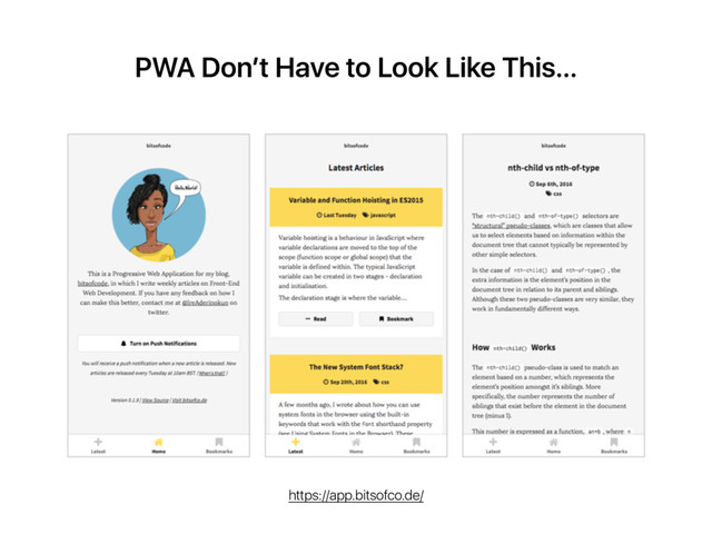 PWA Don’t Have to Look Like This…
https://app.bitsofco.de/
