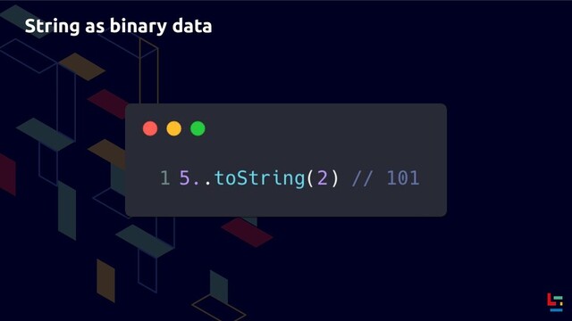 String as binary data
