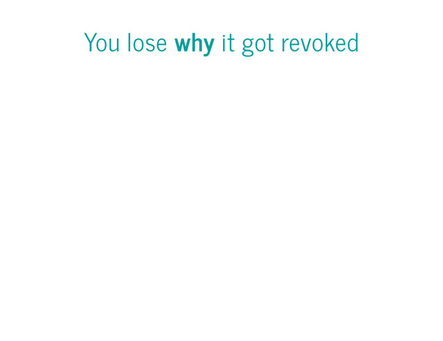You lose why it got revoked
