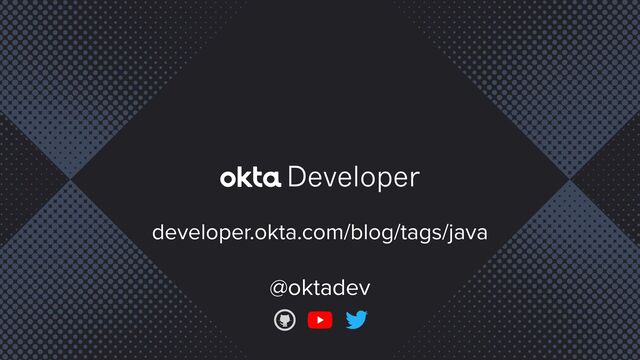 developer.okta.com/blog/tags/java


@oktadev

