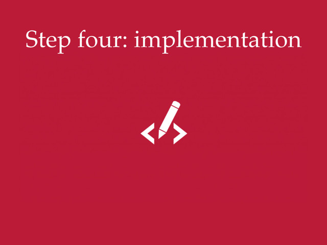 Step four: implementation
