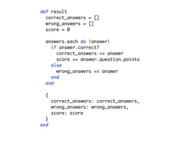 class ExamQuestion < ActiveRecord::Base
def correct_answer?(answer)
if type == 'single'
correct_answer == answer
else
correct_answers.include? answer
end
end
end
