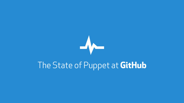 The State of Puppet at GitHub

