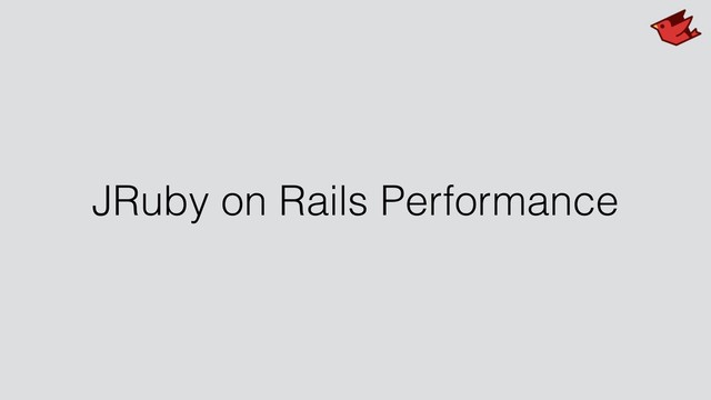 JRuby on Rails Performance
