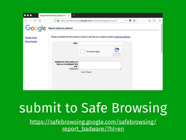 submit to Safe Browsing
https://safebrowsing.google.com/safebrowsing/
report_badware/?hl=en
