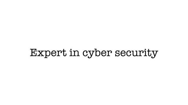 Expert in cyber security
