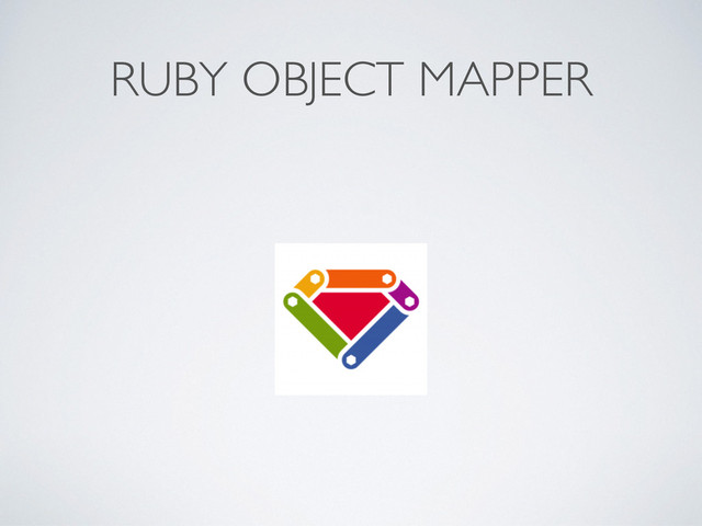 RUBY OBJECT MAPPER
