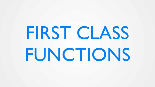 FIRST CLASS
FUNCTIONS
