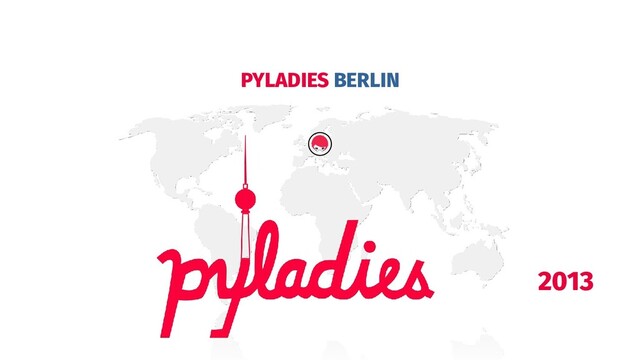 PYLADIES BERLIN
2013
