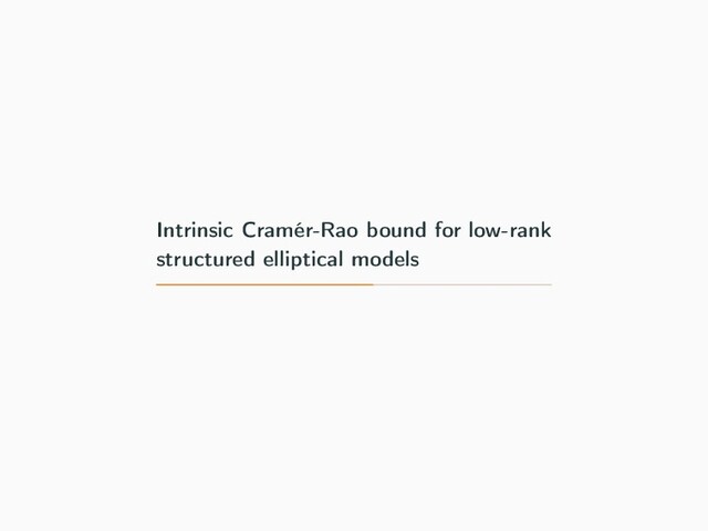 Intrinsic Cramér-Rao bound for low-rank
structured elliptical models
