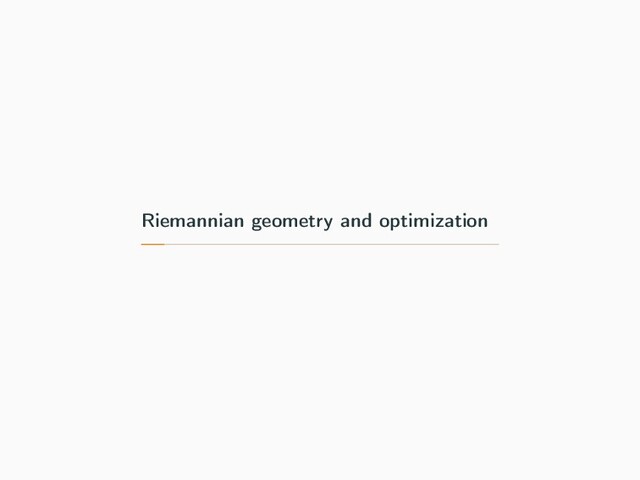 Riemannian geometry and optimization
