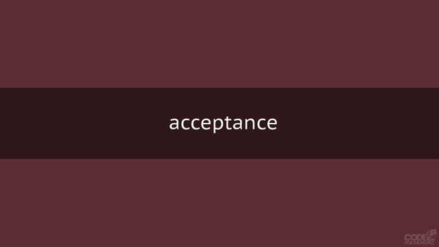 acceptance
