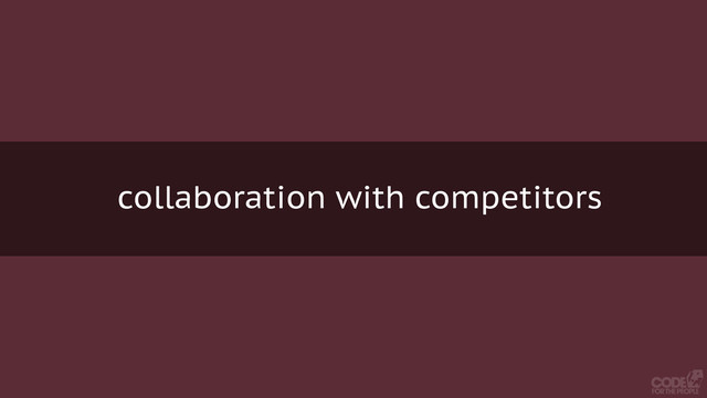 collaboration with competitors
