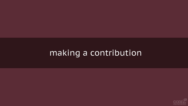 making a contribution
