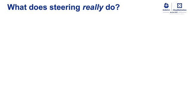 What does steering really do?
