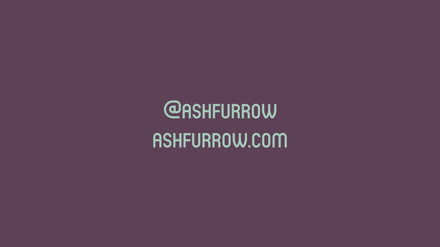 @ashfurrow
ashfurrow.com
