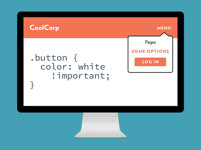 CoolCorp MENU
SOME OPTIONS
Pages
LOG IN
.button {
color: white
!important;
}
