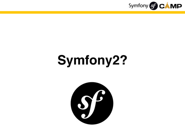 Symfony2?
