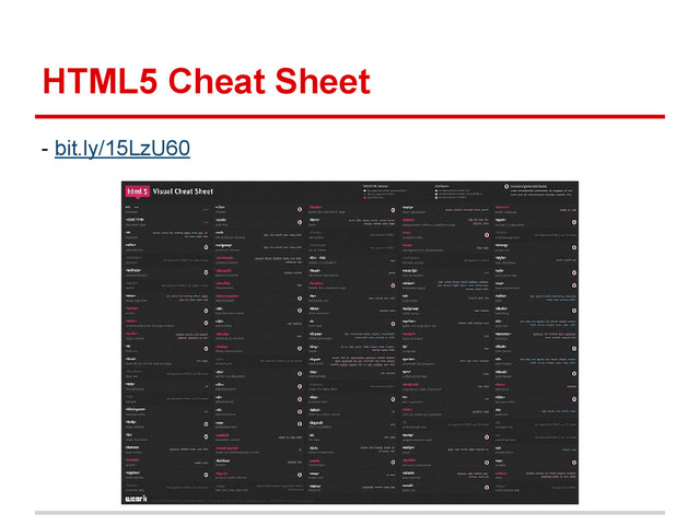 HTML5 Cheat Sheet
- bit.ly/15LzU60
