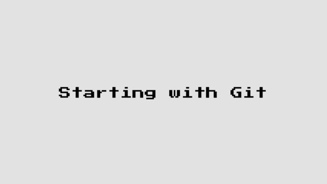 Starting with Git
