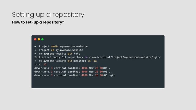 Setting up a repository
How to set-up a repository?
