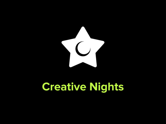 Creative Nights
