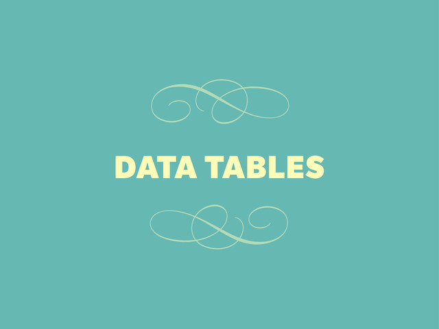 DATA TABLES


