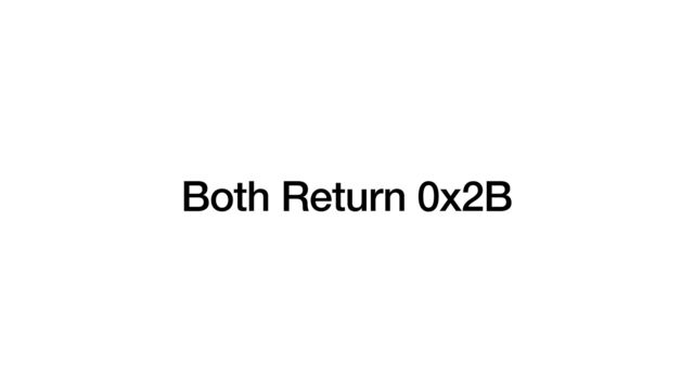 Both Return 0x2B
