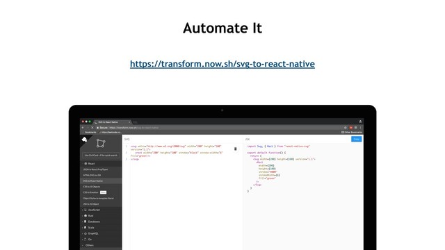 https://transform.now.sh/svg-to-react-native
Automate It
