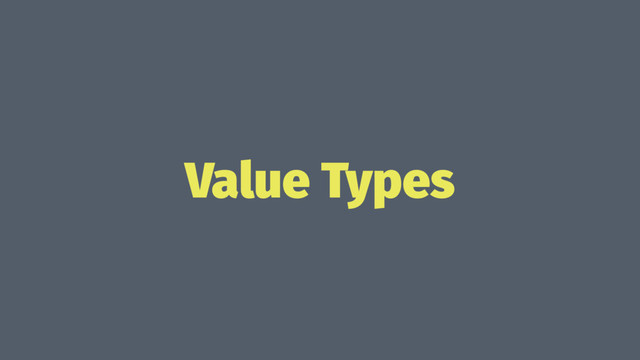Value Types
