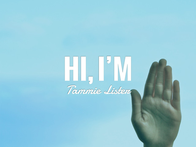 HI, I’M
Tammie Lister
