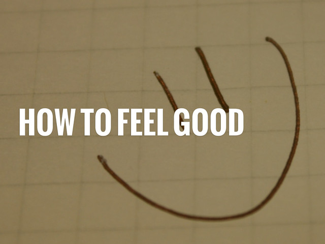 HOW TO FEEL GOOD
