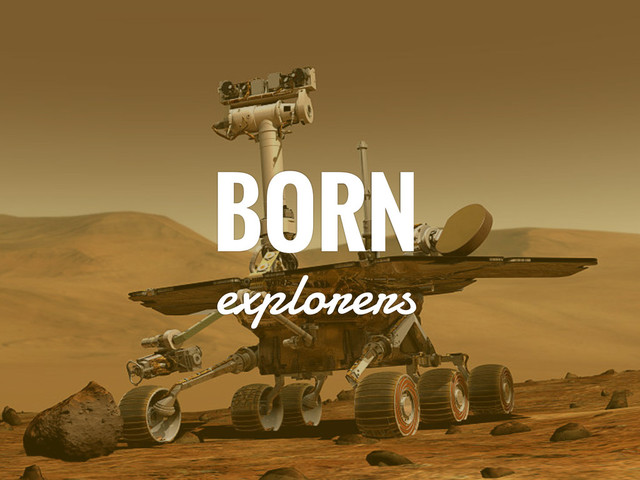 BORN
explorers
