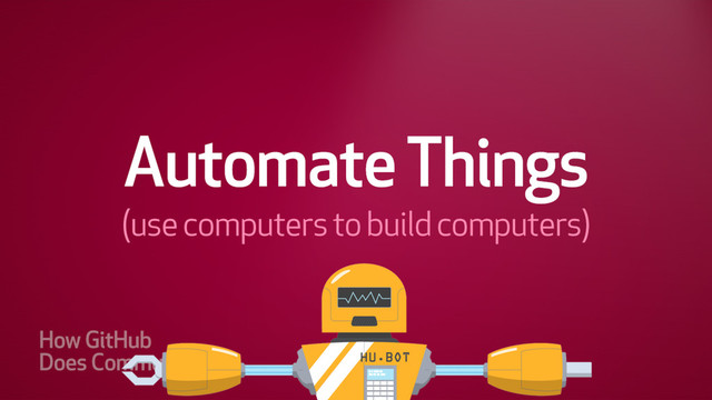 Automate Everything
