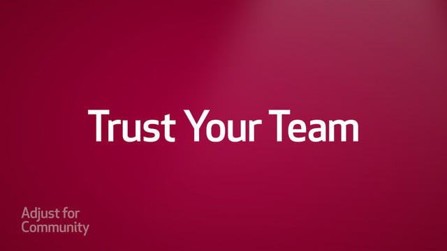 Trust Your Team

