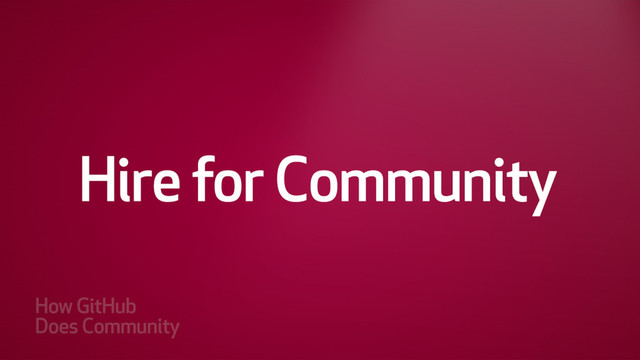 Hire for Community

