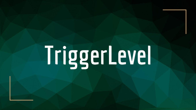 TriggerLevel
