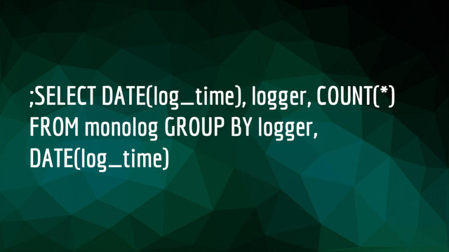 ;SELECT DATE(log_time), logger, COUNT(*)
FROM monolog GROUP BY logger,
DATE(log_time)
