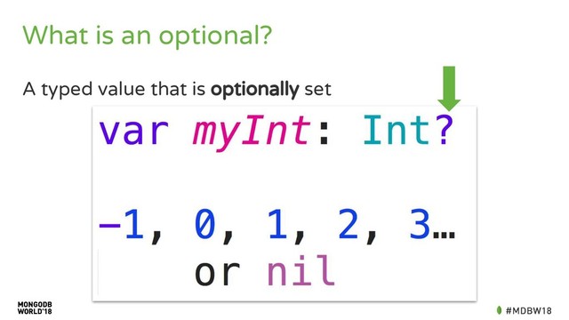 What is an optional?
A typed value that is optionally set
