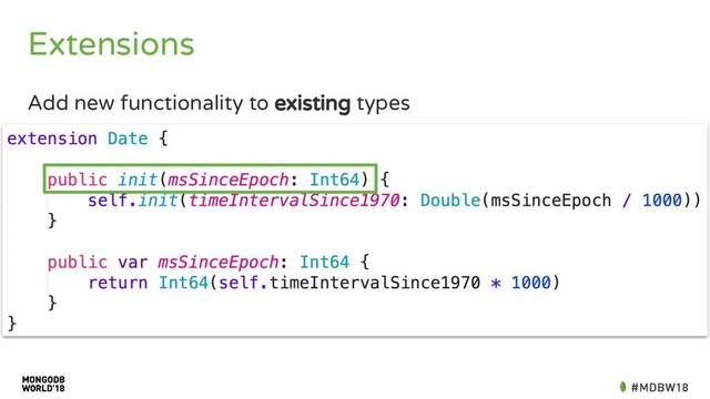 Extensions
Add new functionality to existing types
