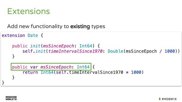 Extensions
Add new functionality to existing types

