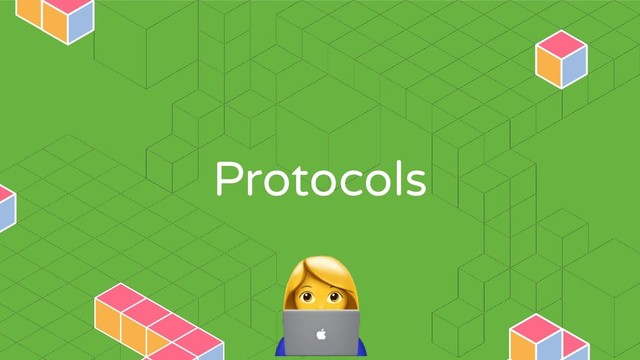 Protocols
