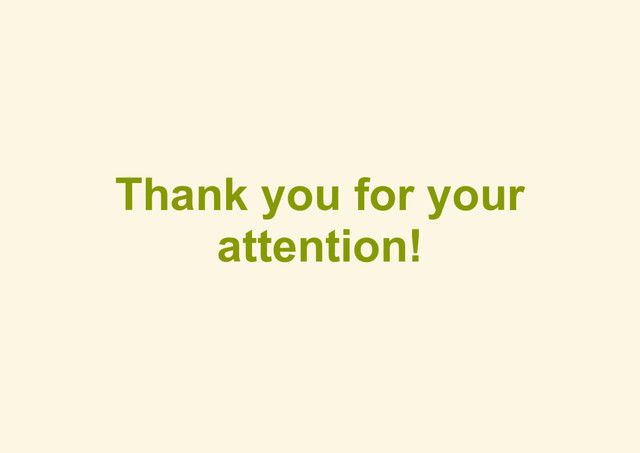 Thank you for your
attention!
